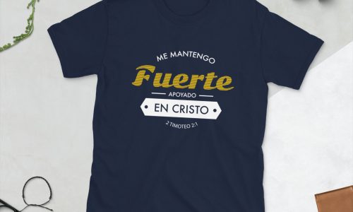 Me mantengo fuerte - Camiseta de manga corta unisex